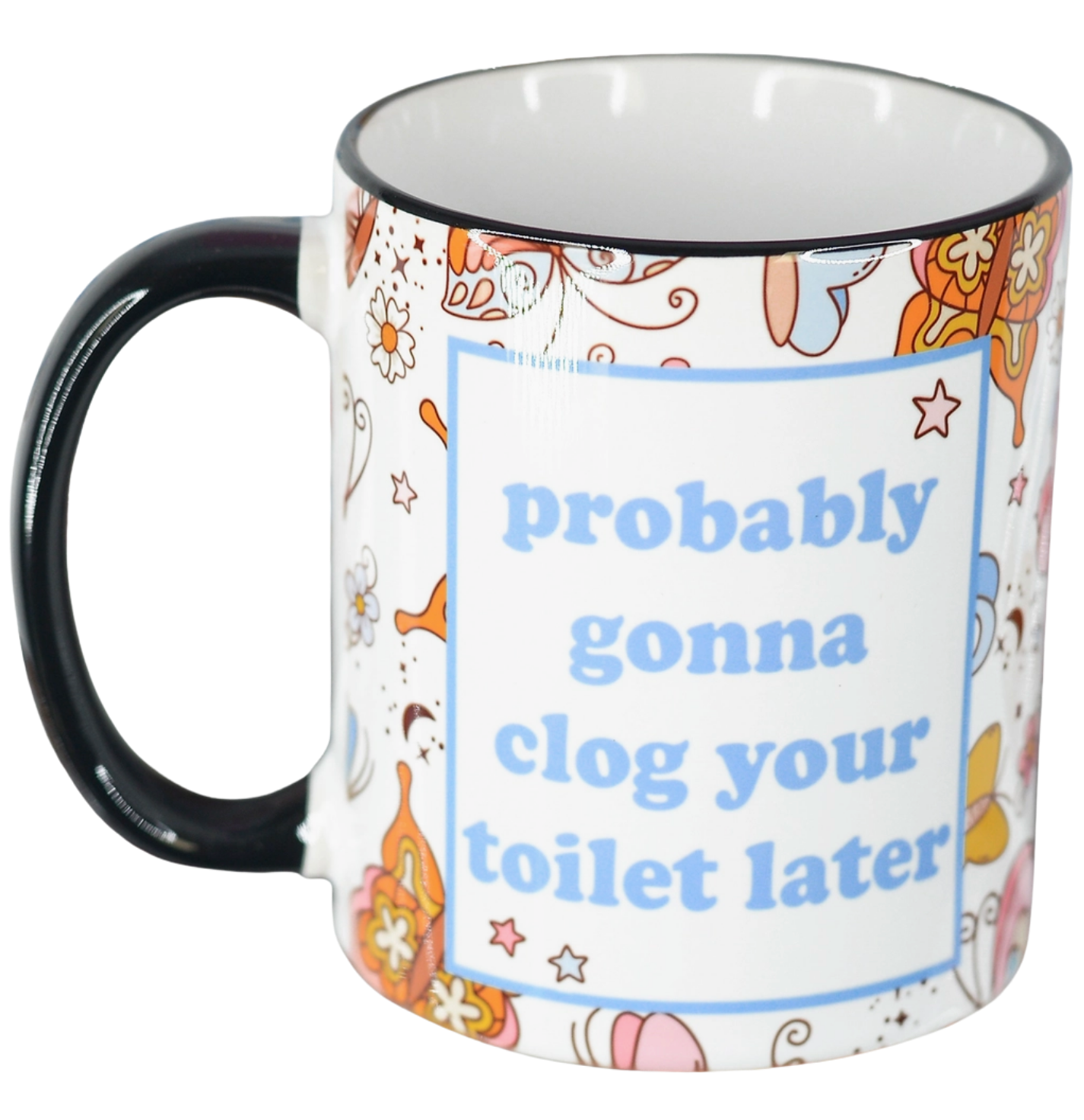 Clog Your Toilet Mug
