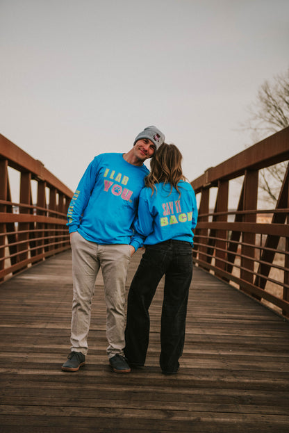 I Lab You Say It Back Long Sleeve Tee - Late 80's Vibes
